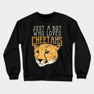 Just A Boy Who Loves Cheetahs Crewneck Sweatshirt